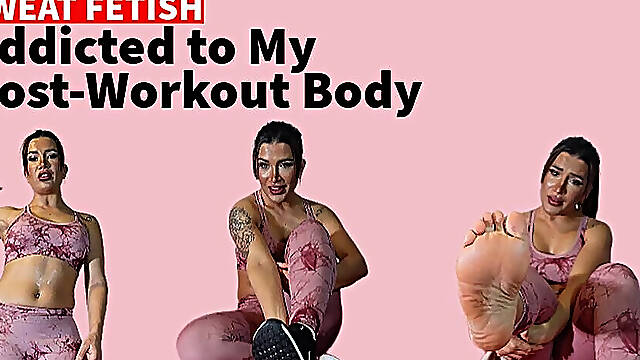 Addicted to My Post-workout Body